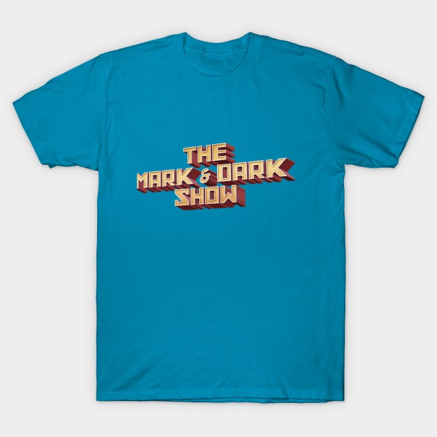 The Mark and Dark Show T-Shirt by SxSmedia